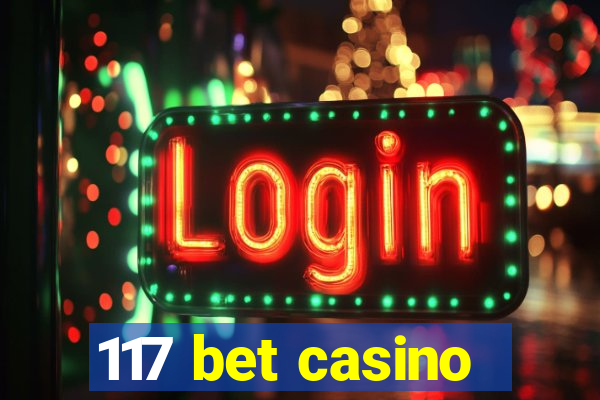 117 bet casino